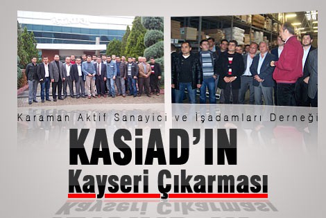 KASİAD, işadamları ile Kayseri’yi gezdi