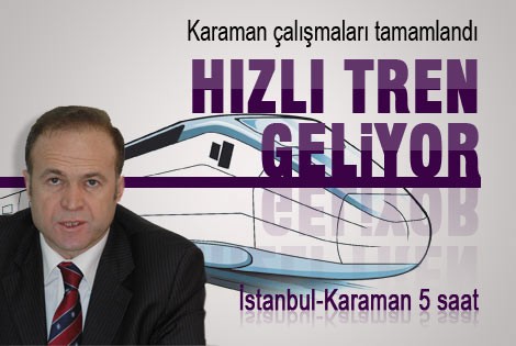 Karamanʹa Hızlı Tren Geliyor