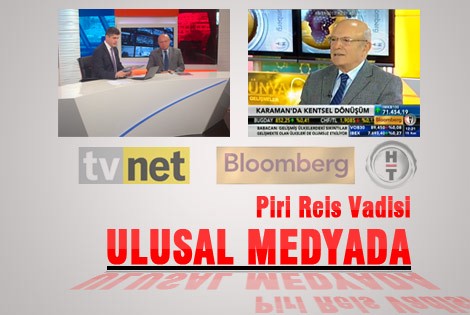 Piri reis vadisi ulusal medyanın gündemine oturdu