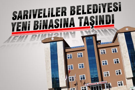 Sarıveliler belediyesi yeni hizmet binasına taşındı.