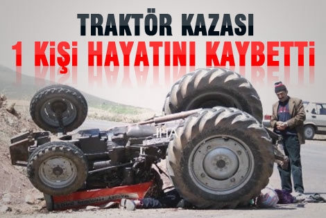 Karamanʹda Traktör Kazası 1 kişi hayatını kaybetti