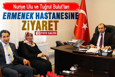 Nuriye Ulu ve Tuğrul Bulutʹtan Ermenek Hastanesine Ziyaret