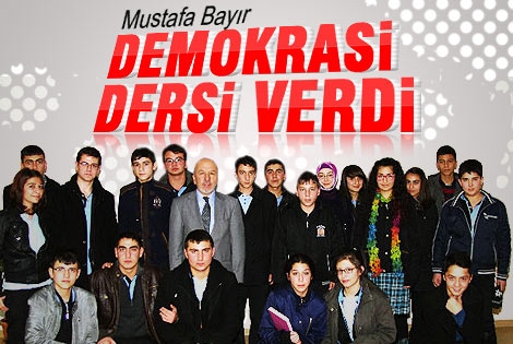 Mustafa Bayır, Öğrencilere Demokrasi dersi verdi