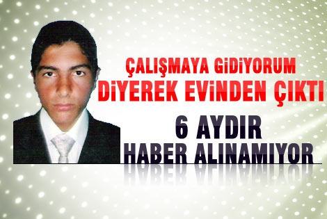 Çalışmaya giden gençten haber alınamıyor