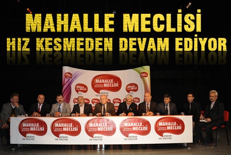 Mahalle meclisi hız kesmeden devam ediyor