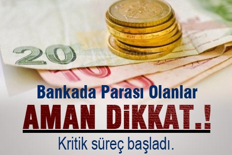 Bankada Parası Olanlar Aman Dikkat!