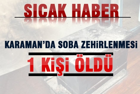 Karamanʹda Soba Zehirlenmesi 1 Kişi Öldü