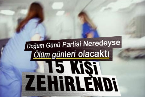 Karaman’da 15 kişi yedikleri yemekten zehirlendi