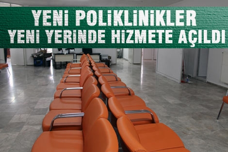 Yeni poliklinikler yeni yerinde hizmete açıldı