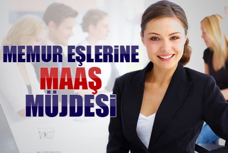 Memur Eşlerine Maaş Müjdesi