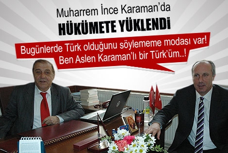 Muharrem İnce; Ben Aslen Karamanʹlı Türkʹüm