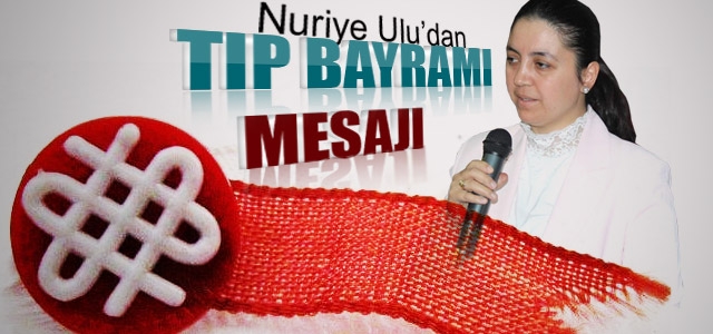 Nuriye Ulu, Tıp Bayramını Kutladı