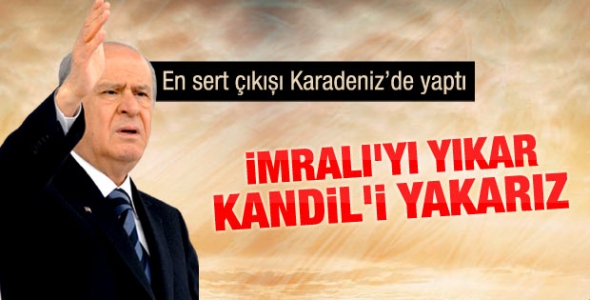 Bahçeli: İmralıʹyı yıkar Kandilʹi yakarız