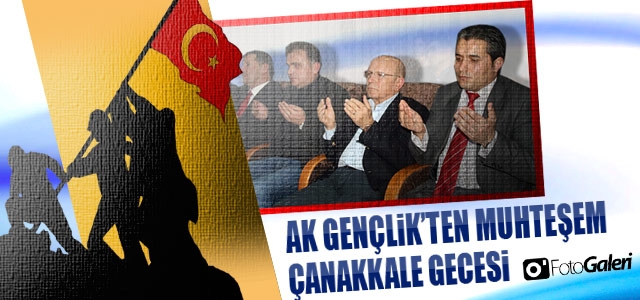 AK Partiʹli gençlerden Çanakkale gecesi