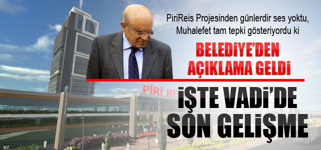 Piri Reis Vadisi’nde Son Gelişme