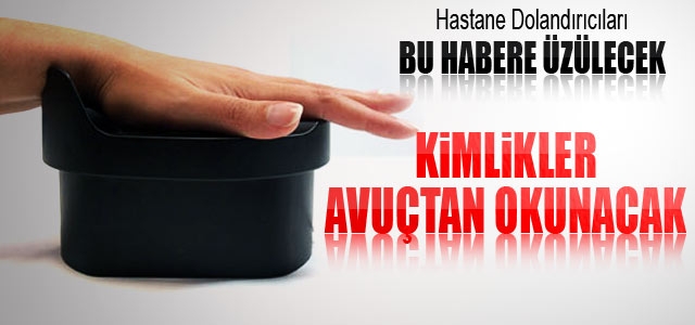 Hastanelerde Kimlikler Avuçtan Okunacak