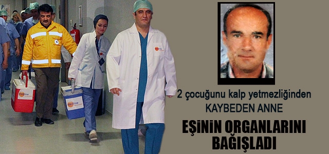 Kocasının Organlarını Bağışladı