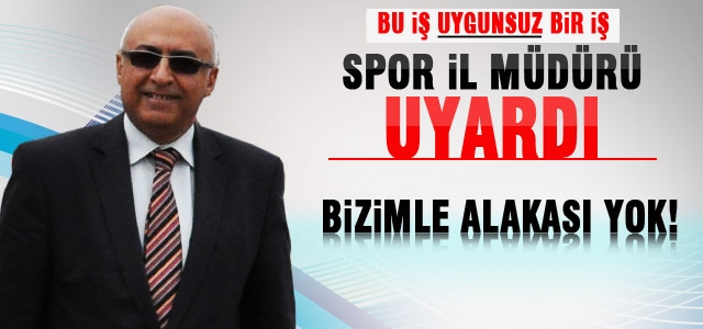 Spor İl Müdürlüğünden önemli uyarı