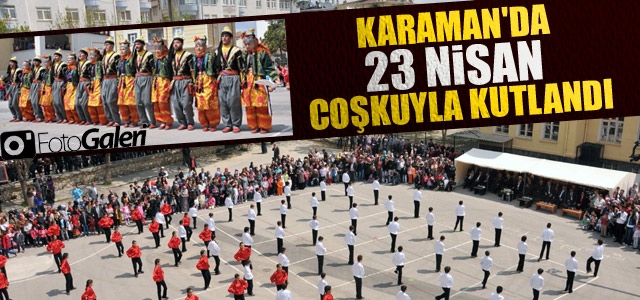 Karamanʹda 23 Nisan Coşkuyla Kutlandı