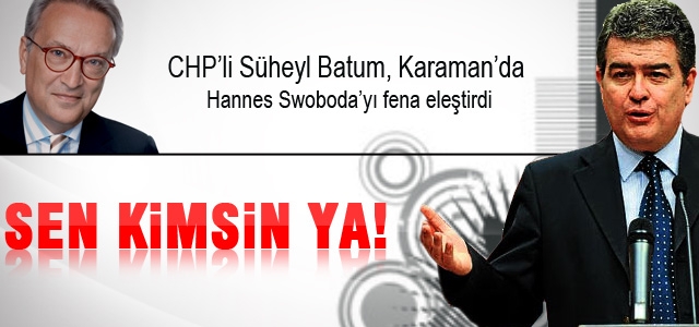 Chp’li Batumʹdan Hannes Swoboda’ya Ağır Eleştiri