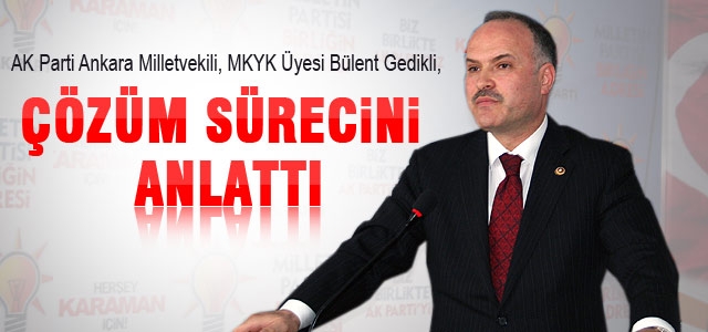 Bülent Gedikli, çözüm sürecini anlattı.