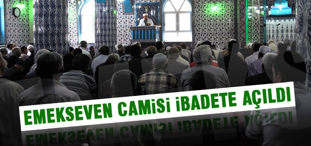 Emekseven Camisi İbadete Açıldı