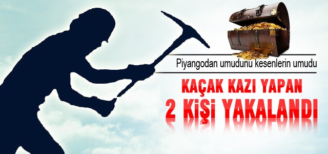 Kaçak Kazı Yapan 2 Kişi Yakalandı