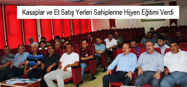 Kasaplar ve Et Satış Yerleri Sahiplerine Hijyen Eğitimi Verdi