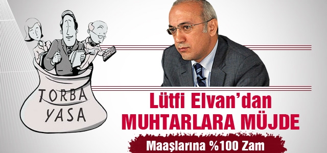 Lütfi Elvanʹdan Muhtarlara Müjde