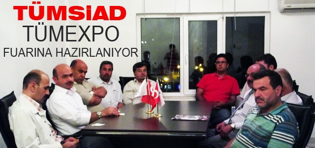 TÜMSİAD, TÜMEXPO Fuarı’na Hazırlanıyor