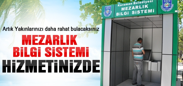 Karaman’da Mezarlık Bilgi Sistemi Hizmete Girdi