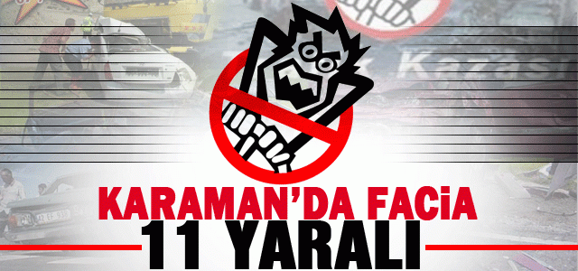 Karamanʹda Trafik Kazası: 11 Yaralı