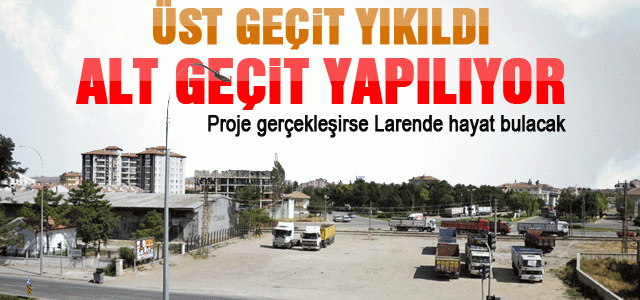 Bu Yol Larende’ye Hayat Verecek