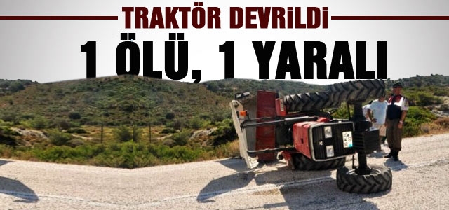 Karamanʹda Traktör Devrildi; 1 Ölü 1 Yaralı