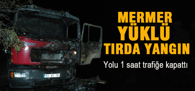 Mermer Yüklü Tırda Yangın