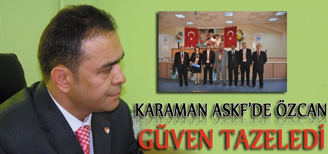 Karaman ASKF’de Özcan, Güven Tazeledi