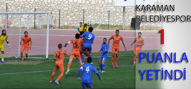 Karaman Belediye Spor 1 Puanla Yetindi