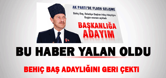 Behiç Baş Adaylığını çekti