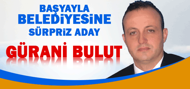 Gürani Bulut, Başyayla belediyesine aday oldu