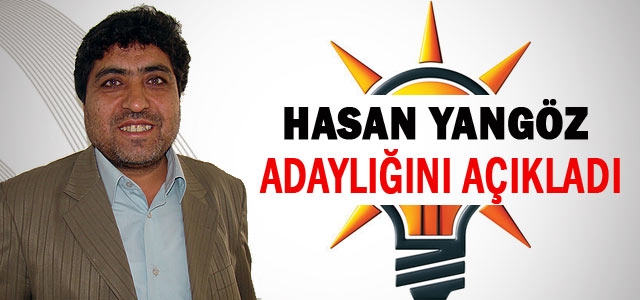 Hasan Yangöz Adaylığını Açıkladı