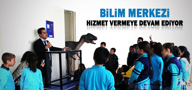 Bilim Merkezi Öğrencilere Hizmet Vermeye Devam Ediyor