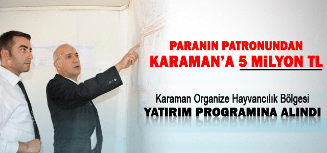 Karamanʹa 5 Milyon TL Yatırım