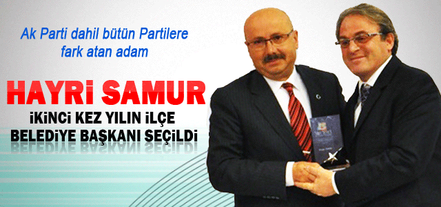 Samur, İkinci Kez Yılın İlçe Belediye Başkanı Seçildi