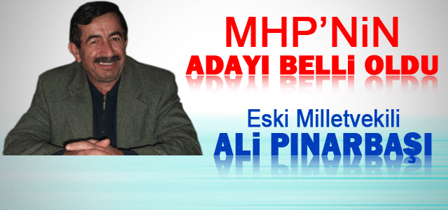 Ali Pınarbaşı MHPʹnin Karaman adayı olacak