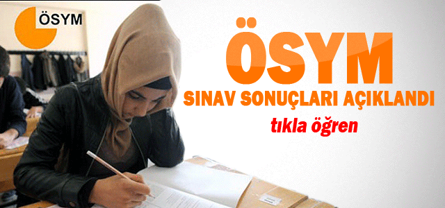 ÖSYM sınav sonuçlarını açıkladı. Tıkla Öğren