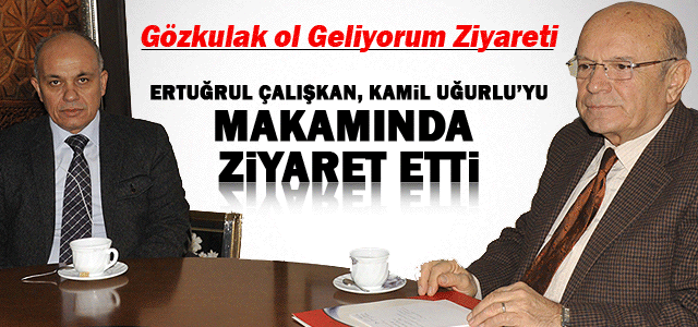 Ertuğrul Çalışkan Başkan Uğurluyu Ziyaret Etti