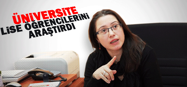 Üniversite Lise Öğrencilerini Araştırdı