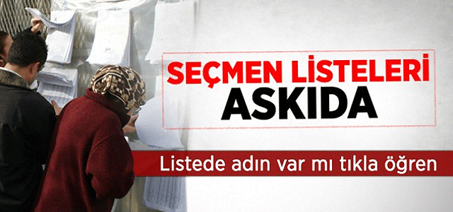 Seçmen listeleri askıda KONTROL EDİN!