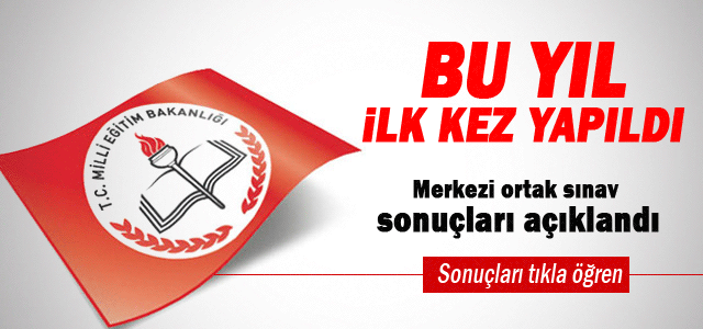 Merkezi ortak sınav sonuçları açıklandı