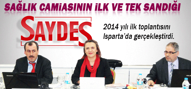 SAYDES 2014 yılı ilk toplantısını Isparta’da gerçekleştirdi.